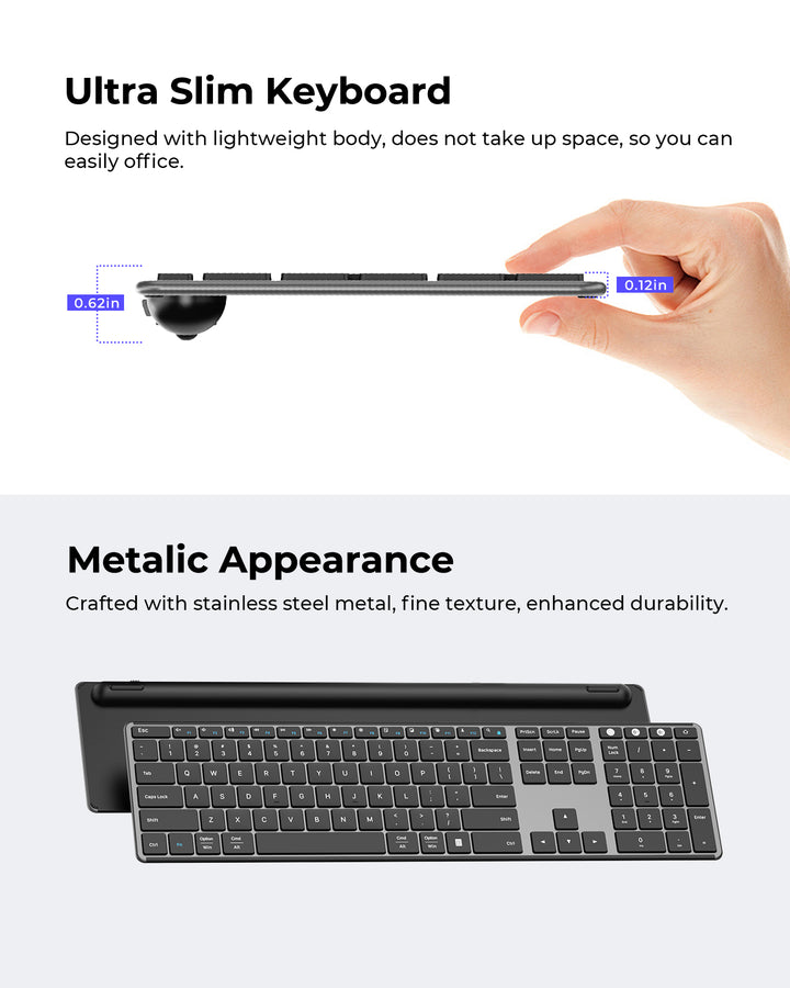 Ultra Slim Keyboard, Designed with lightweight body, does not take up space, so you can easily office. Metalic Appearance, Crafted with stainless steel metal, fine texure, enhanced durability.